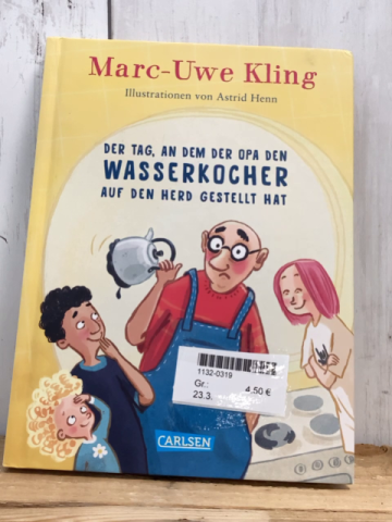  Buch Der Tag, an dem der Opa den Wasserkocher auf den Herd gestellt hat