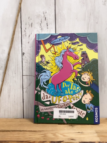   Buch Der Tag, als das Ufopony in unseren Garten krachte 