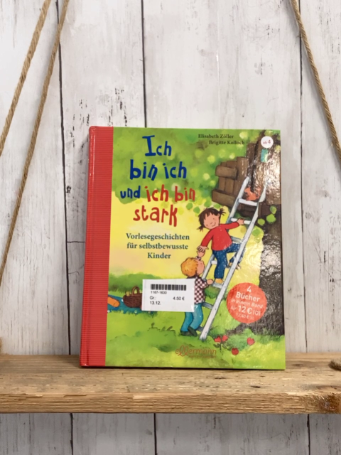   Buch Ich bin ich und ich bin stark Vorlesegeschichten für selbstbewusste Kinder 