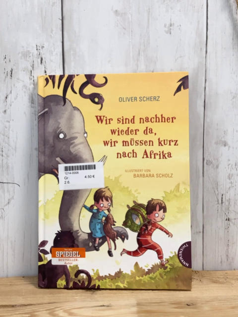  Buch Wir sind nachher wieder da, wir müssen kurz nach Afrika 