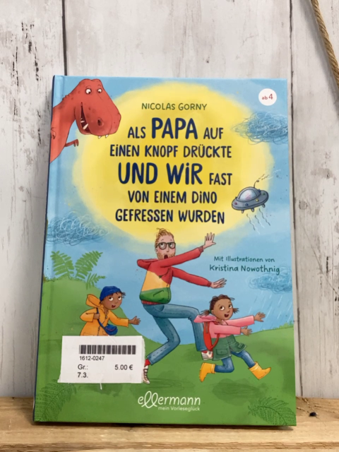  Buch Als Papa auf einen Knopf drückte und wir fast von einem Dino gefressen wurden 