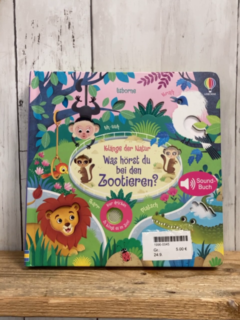  Pappbuch Klänge der Natur Was hörst du bei den Zootieren?