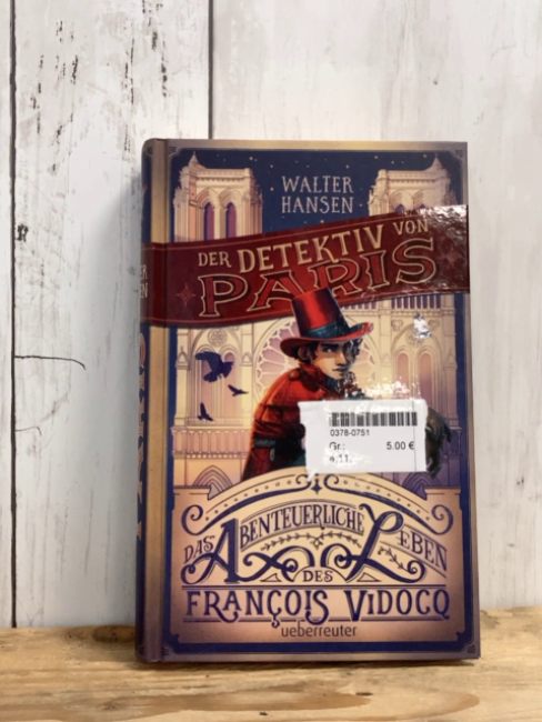   Buch Der Detektiv von Paris Das abenteuerliche Leben des Francois Vidoco 